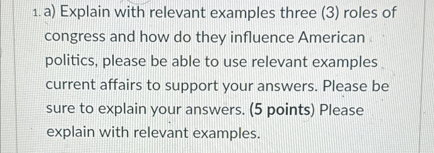  1.a) Explain with relevant examples three (3) roles of congress and