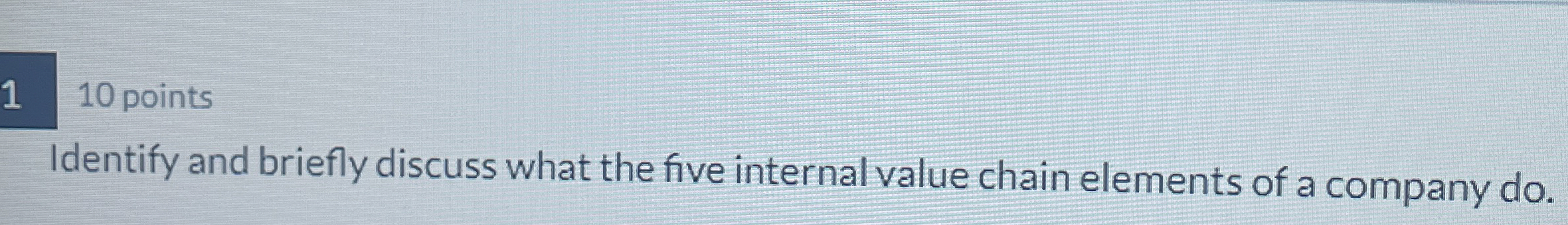  Identify and briefly discuss what the five internal value chain elements