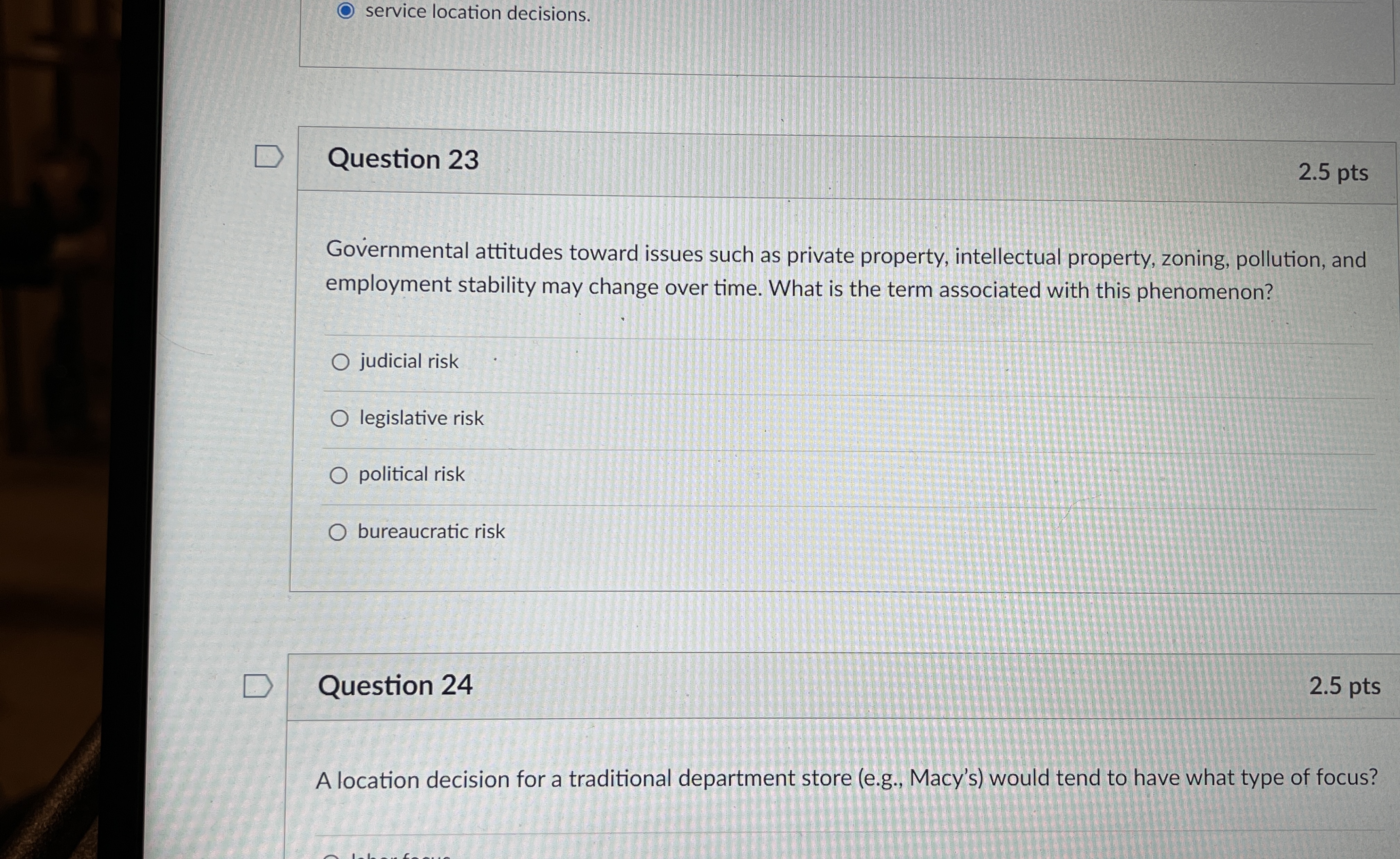  service location decisions. Question 23 2.5pts Governmental attitudes toward issues such