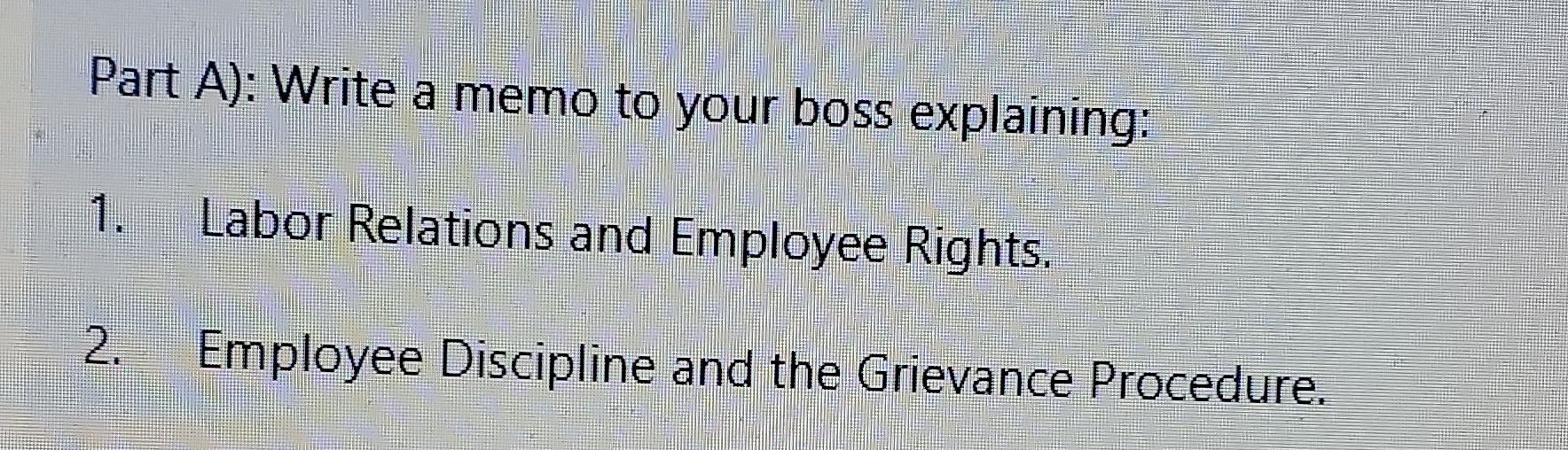  Part A): Write a memo to your boss explaining: Labor Relations