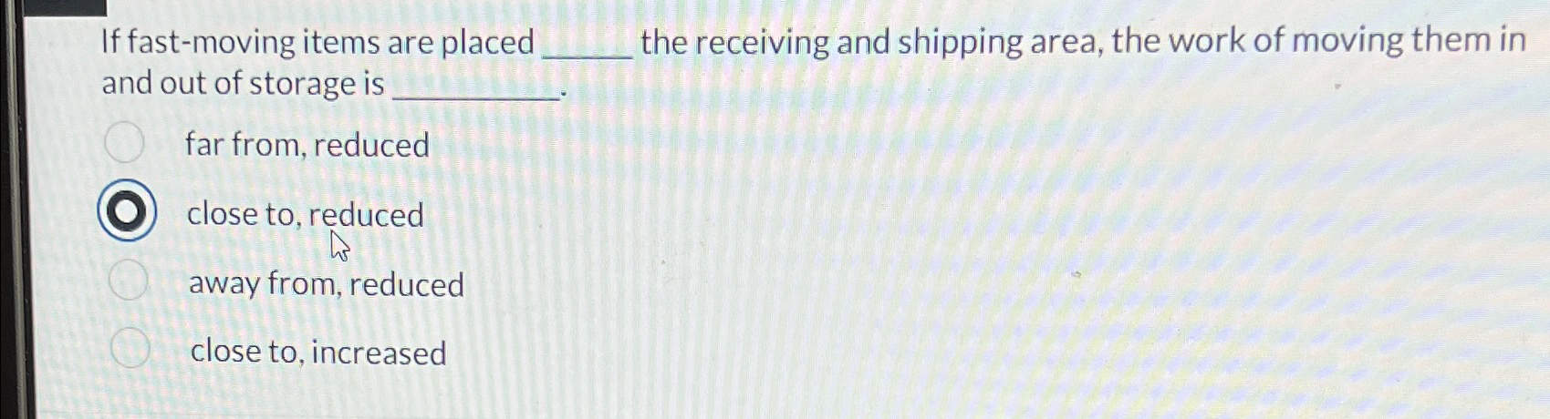  If fast-moving items are placed the receiving and shipping area, the