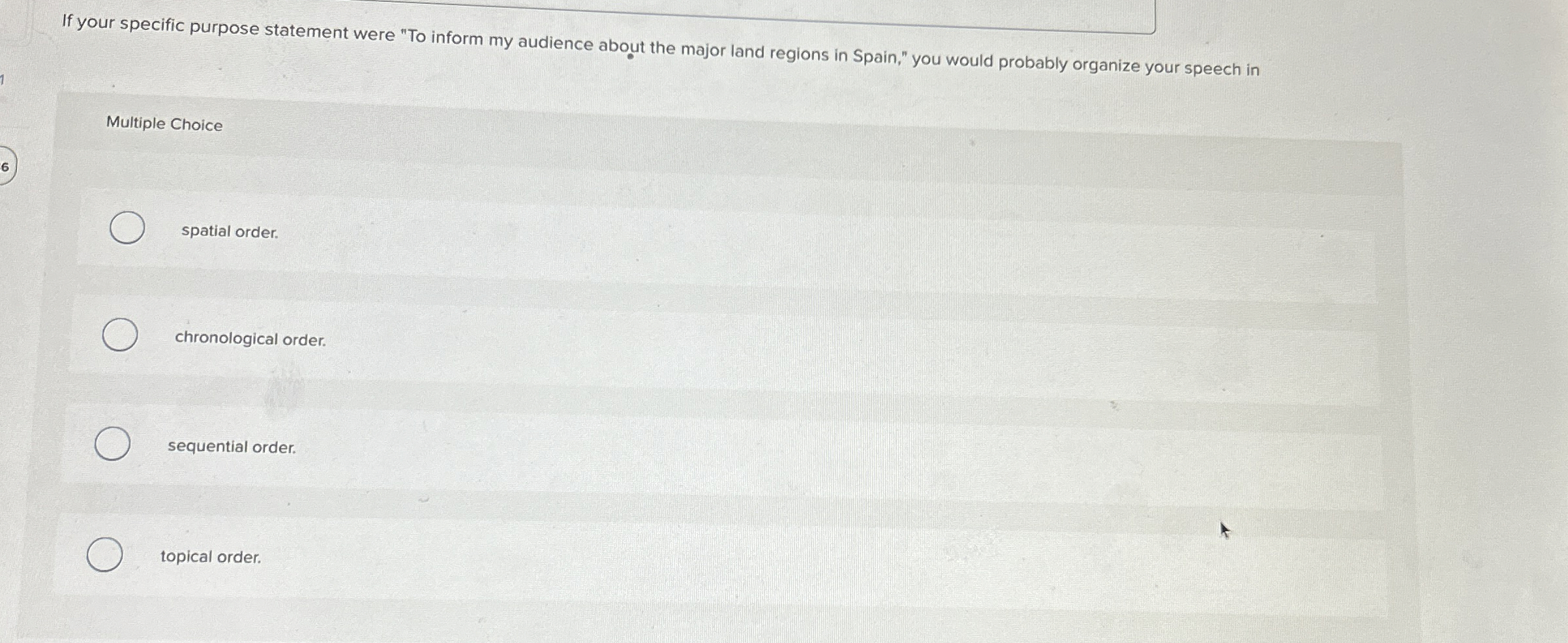  If your specific purpose statement were "To inform my audience about