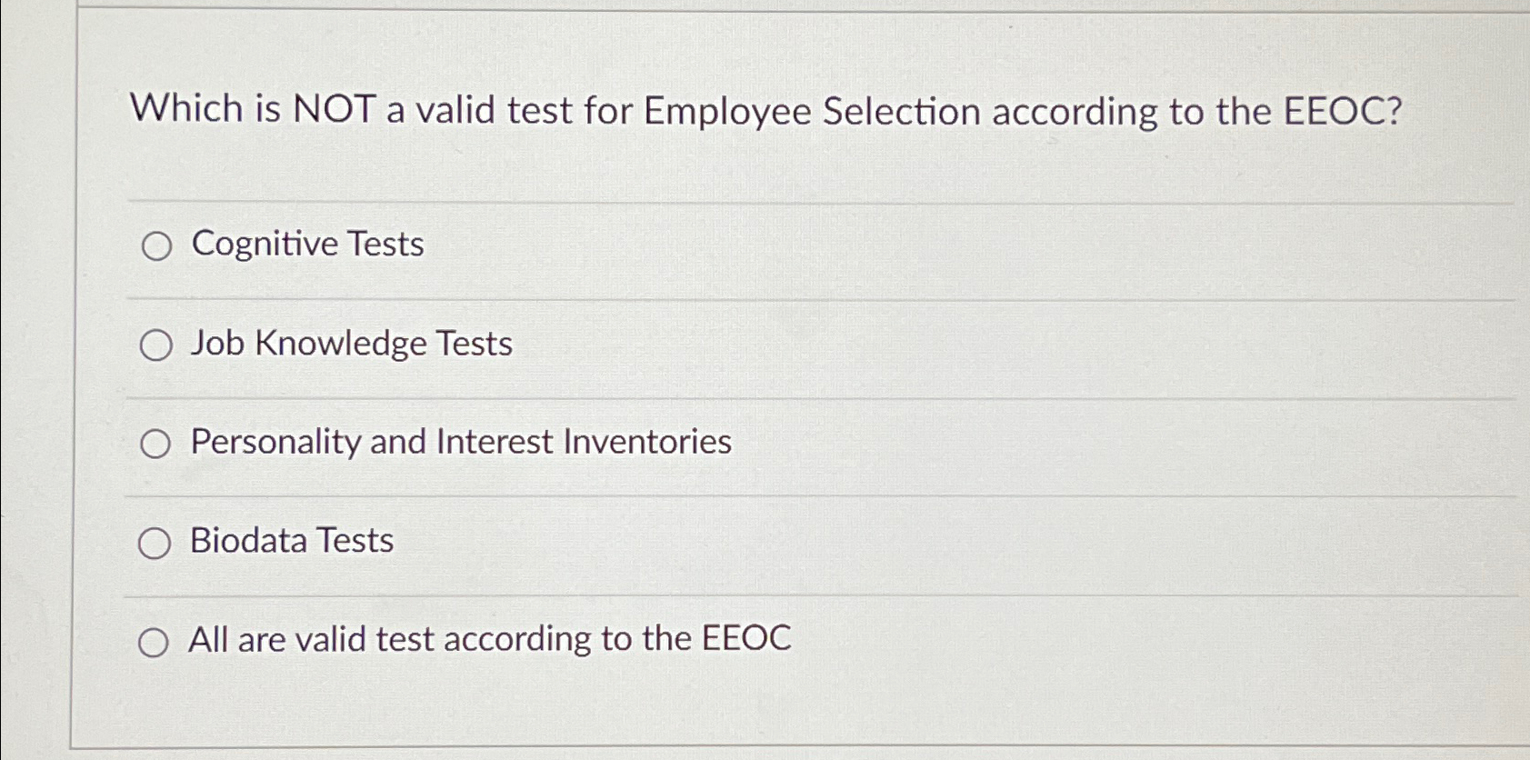  Which is NOT a valid test for Employee Selection according to