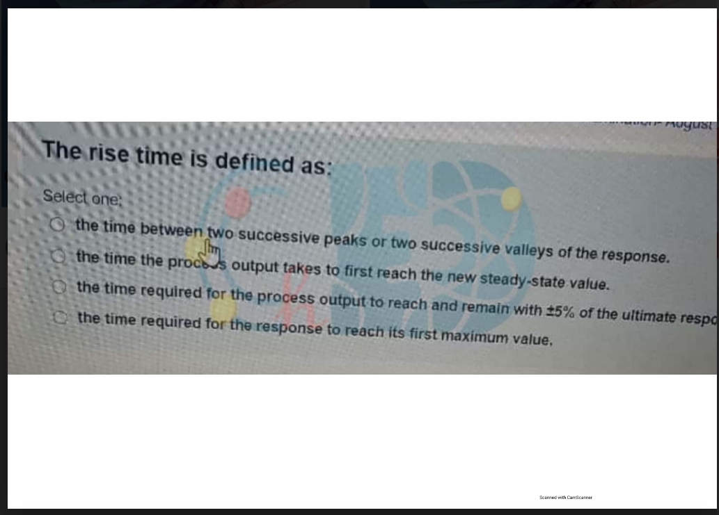  The rise time is defined as:Select one:the time between two successive