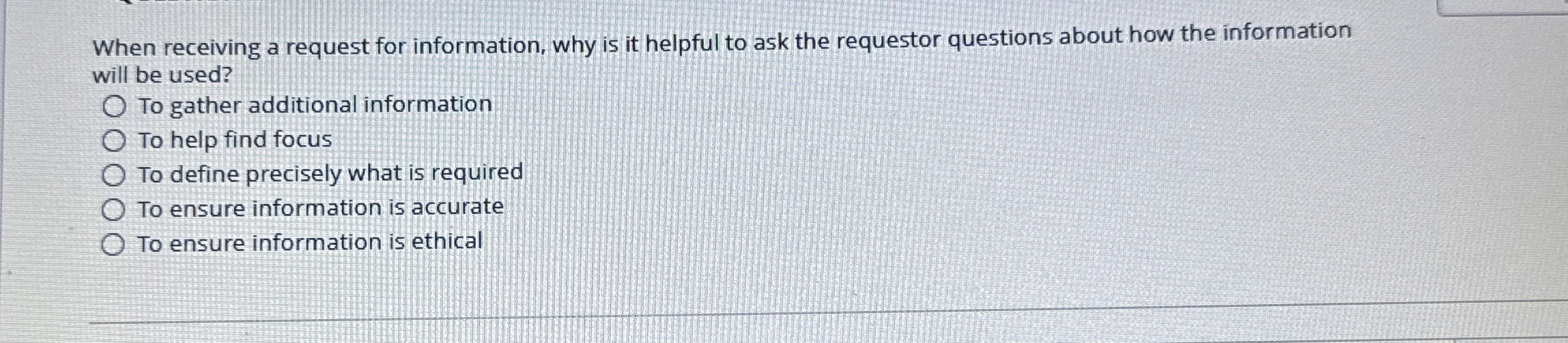  When receiving a request for information, why is it helpful to