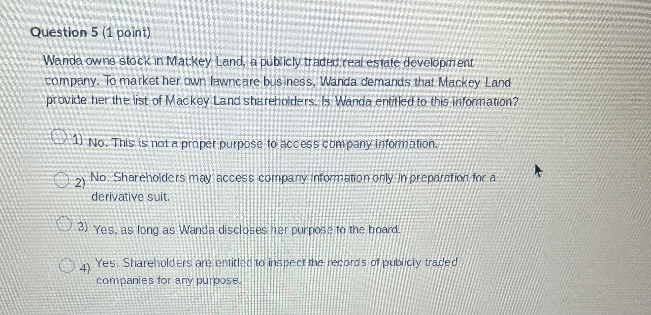  Question 5(1 point) Wanda owns stock in Mackey Land, a publicly