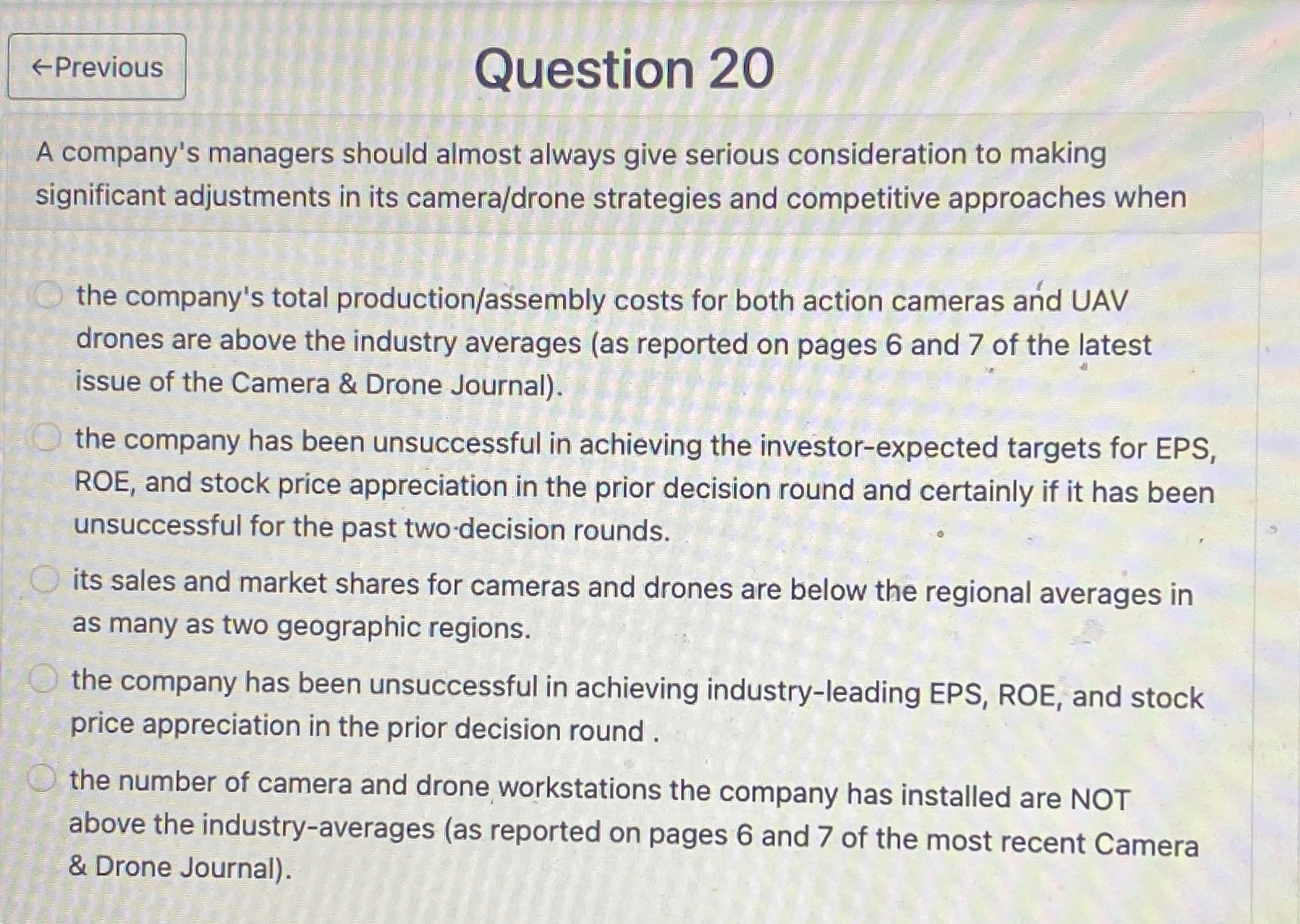  Question 20 A company's managers should almost always give serious consideration