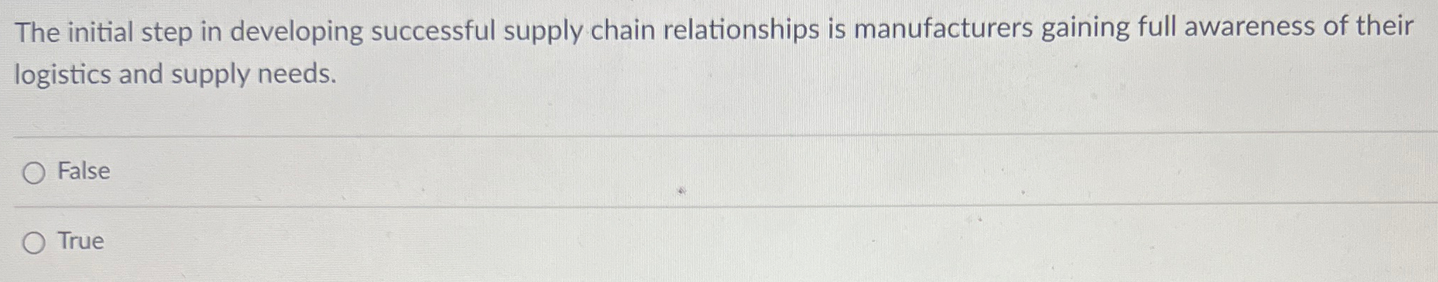  The initial step in developing successful supply chain relationships is manufacturers