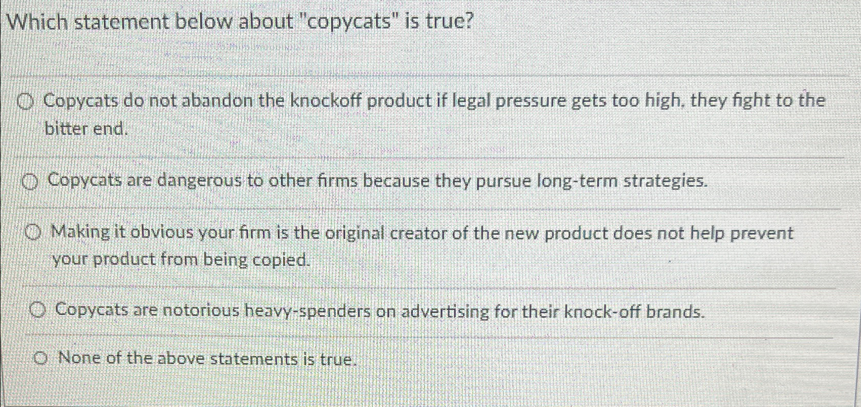  Which statement below about "copycats" is true? Copycats do not abandon