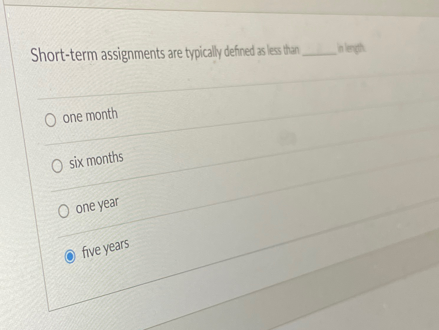  Short-term assignments are typically defined as less than q, inlegth one