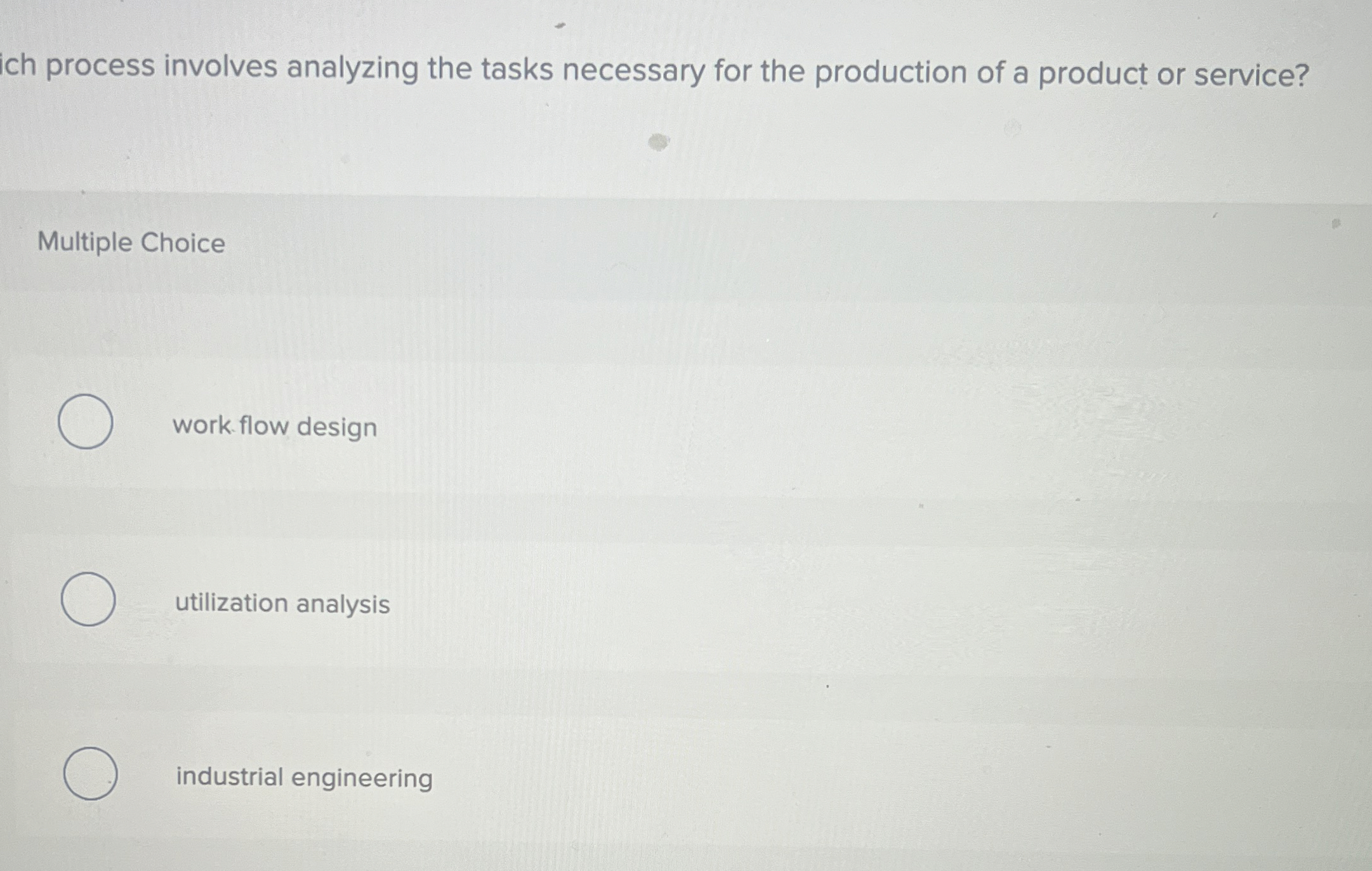  process involves analyzing the tasks necessary for the production of a