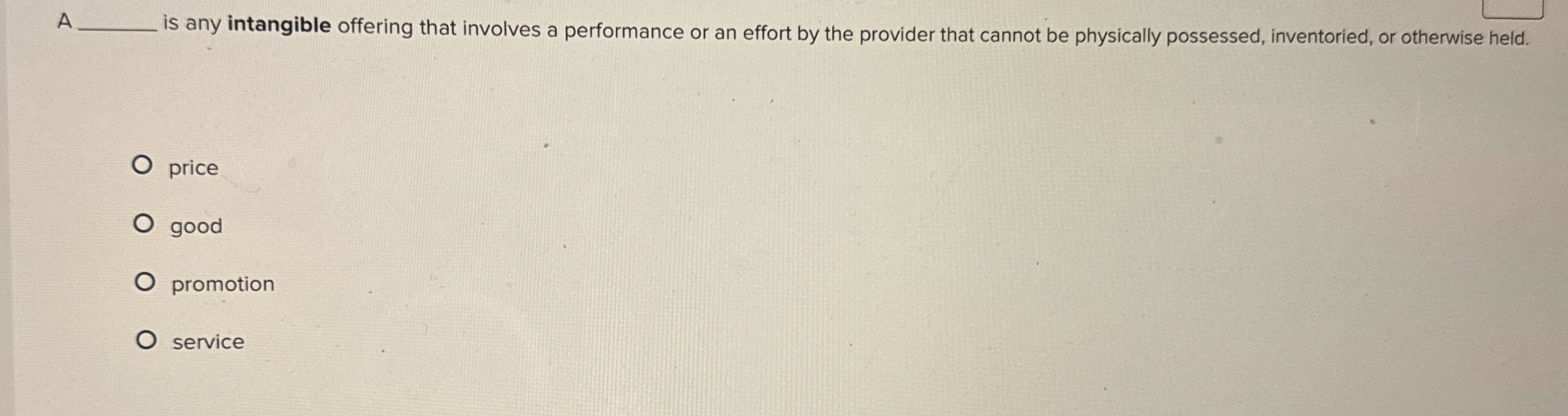  A q, is any intangible offering that involves a performance or