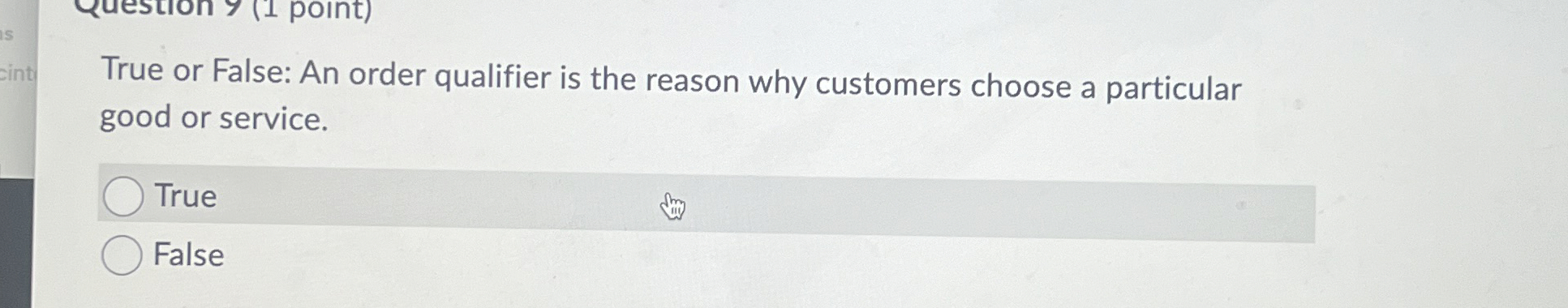 True or False: An order qualifier is the reason why customers