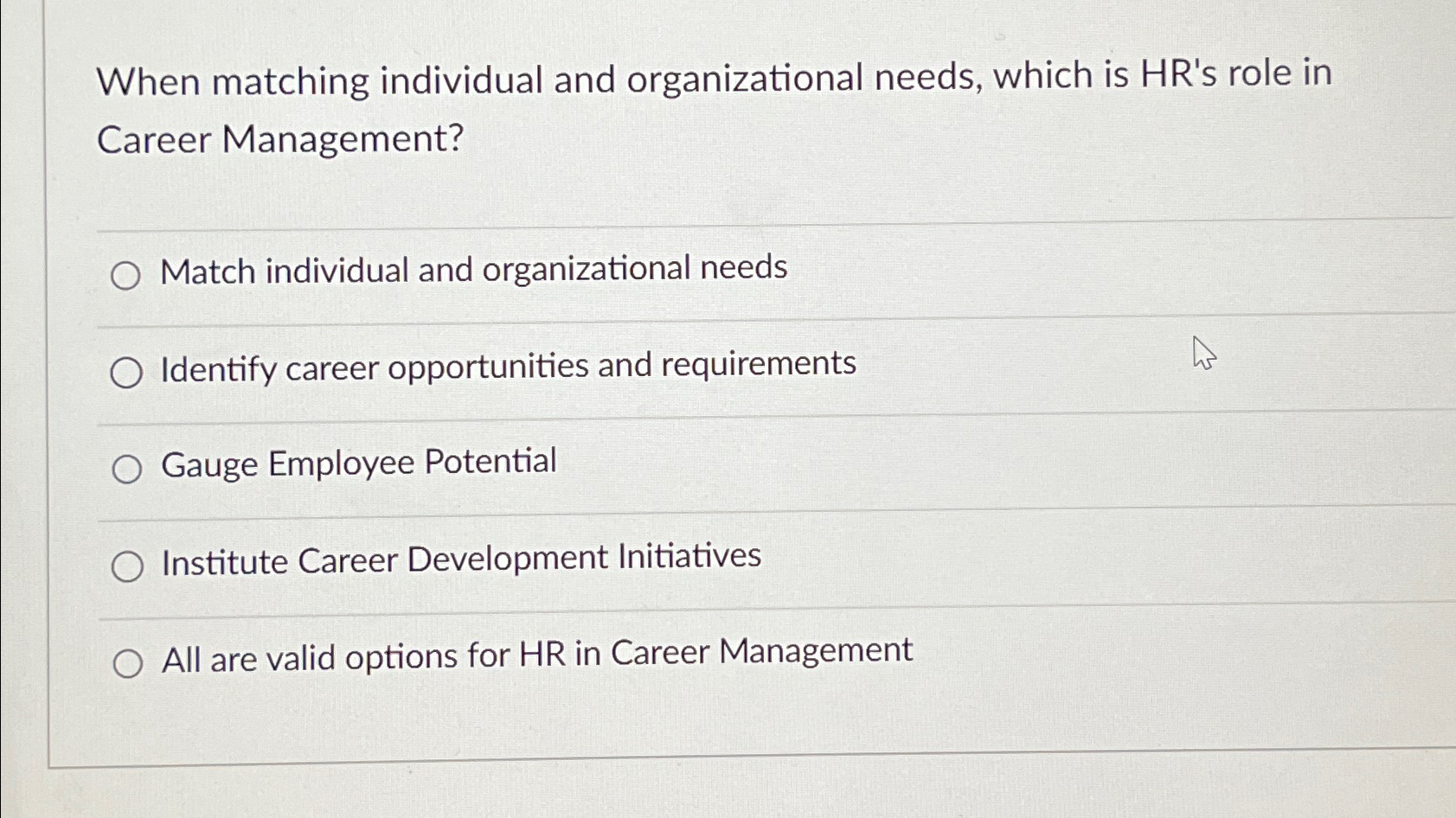  When matching individual and organizational needs, which is HR's role in