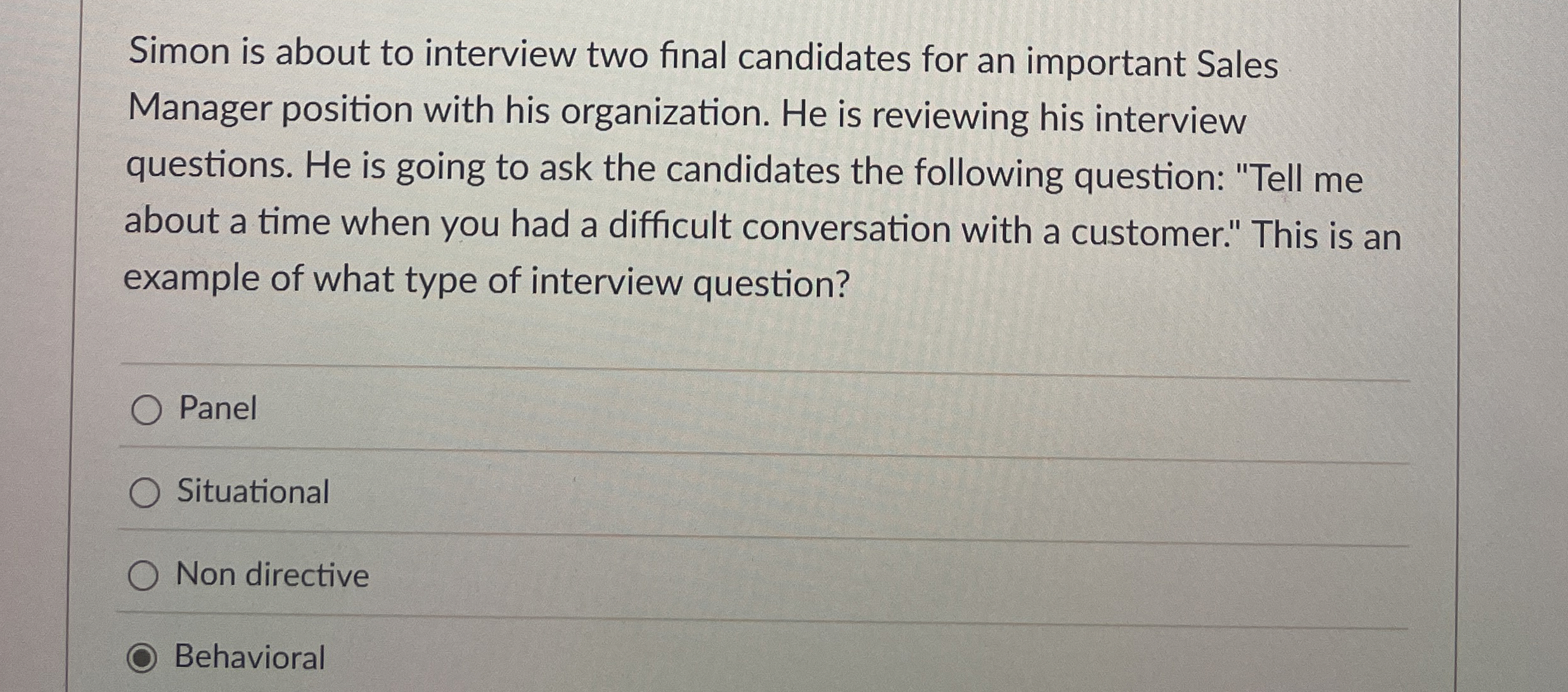  Simon is about to interview two final candidates for an important