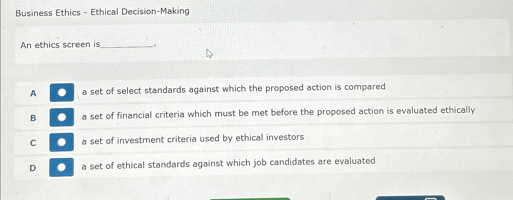  Business Ethics - Ethical Decision-Making An ethics screen is q, A