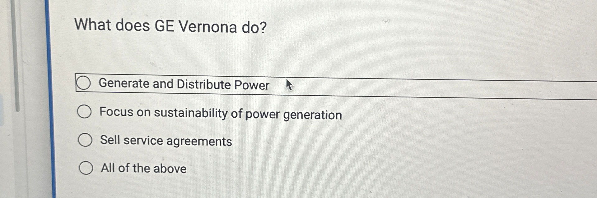  What does GE Vernona do? Generate and Distribute Power Focus on