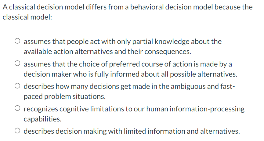  A classical decision model differs from a behavioral decision model because