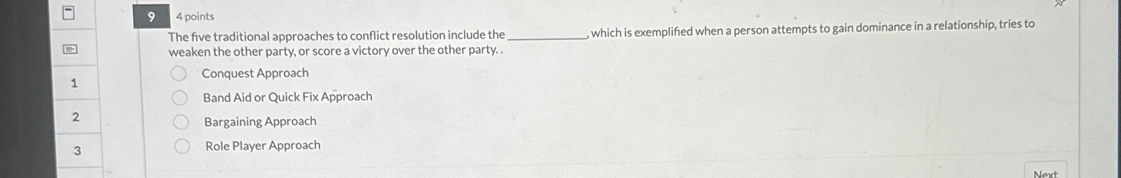  4 points The five traditional approaches to conflict resolution include the