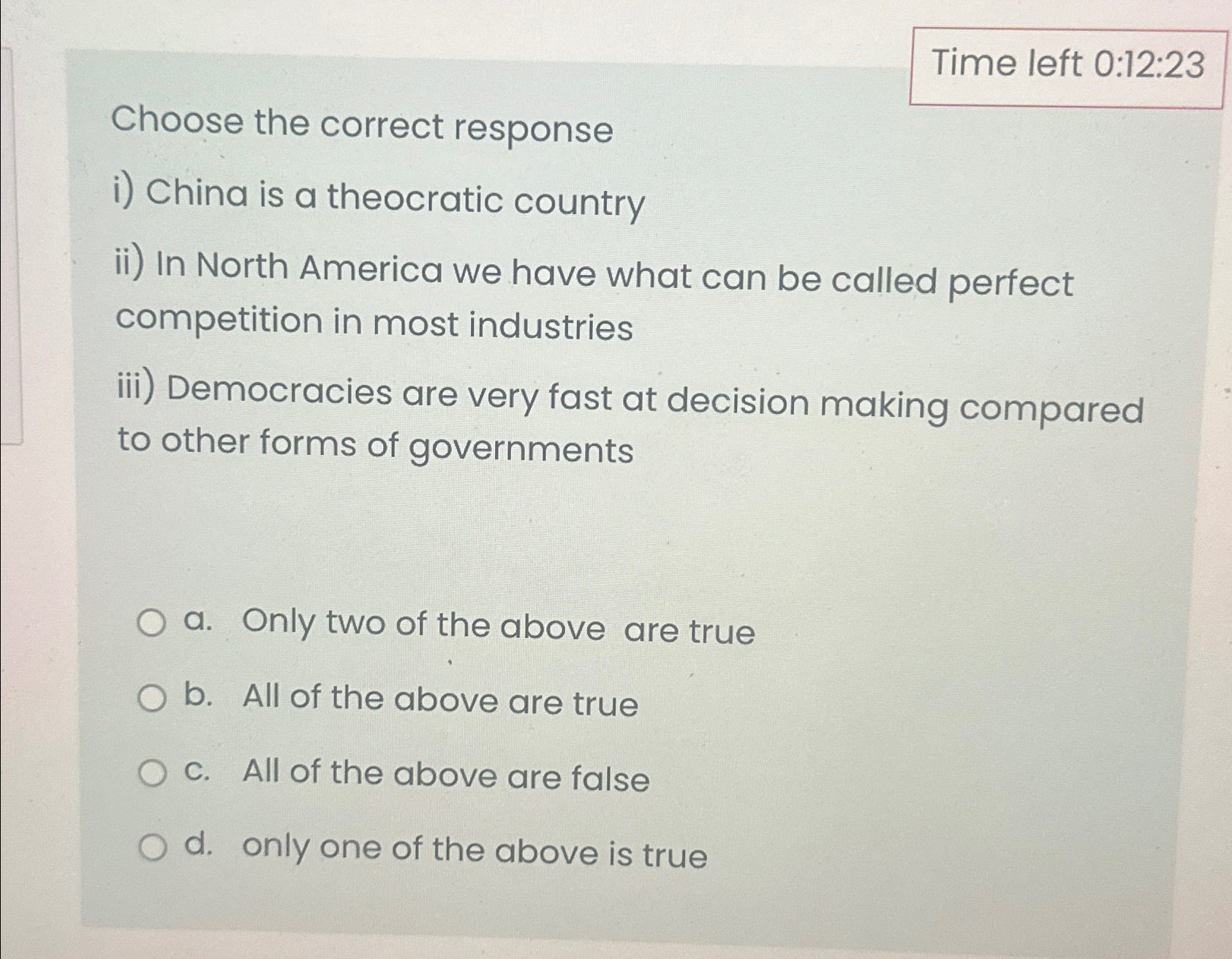  Time left 0:12:23 Choose the correct response i) China is a