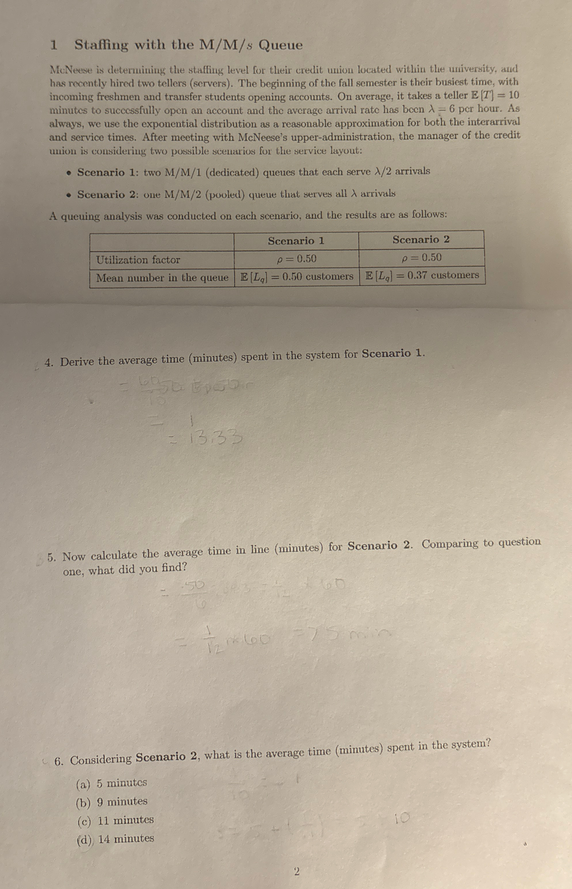  1 Staffing with the MM?s Queue MoNeese is determining the staffing