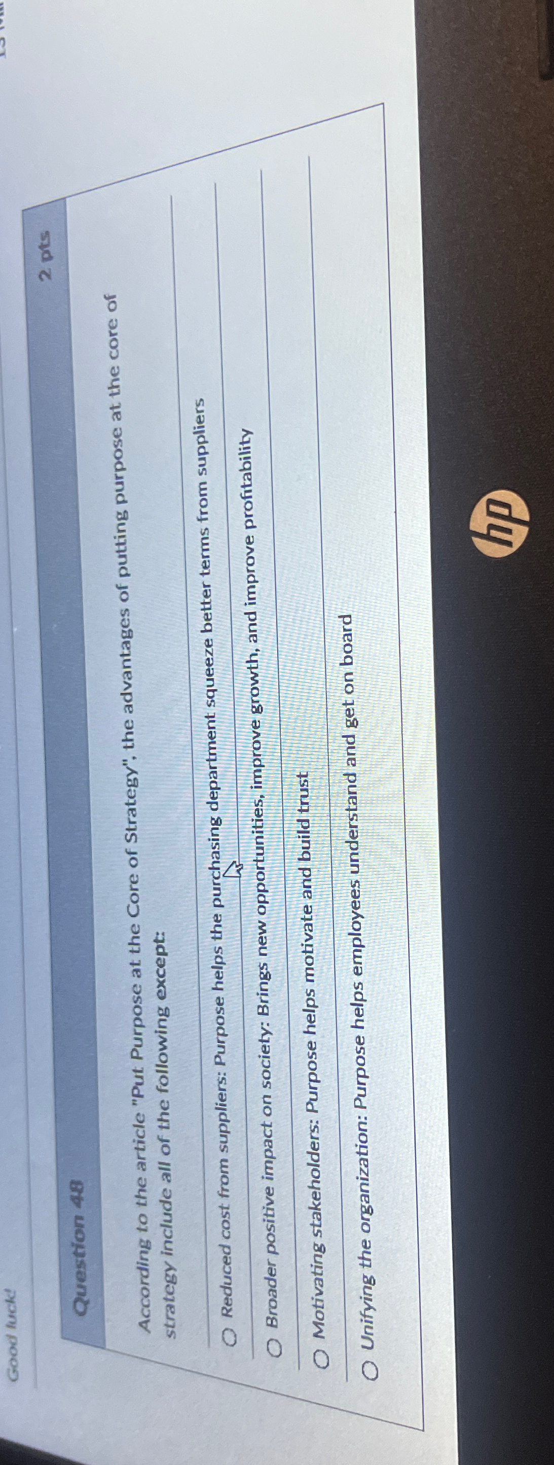  Good luck: Question 48 According to the article "Put Purpose at