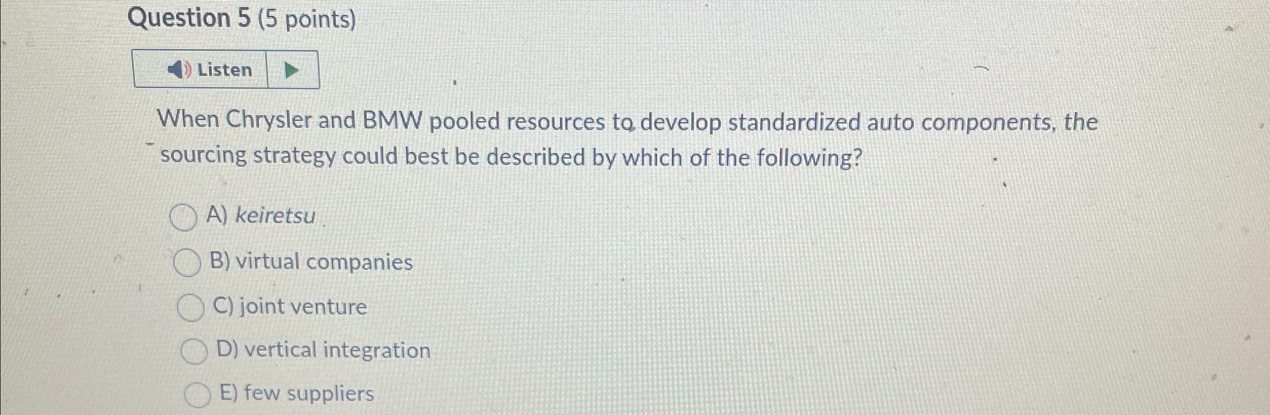  Question 5(5 points) Listen When Chrysler and BMW pooled resources to