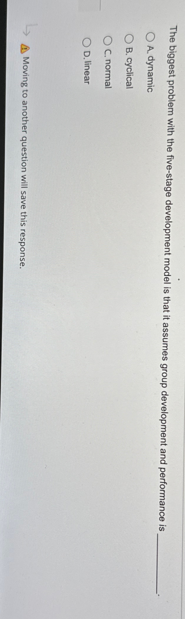  The biggest problem with the five-stage development model is that it