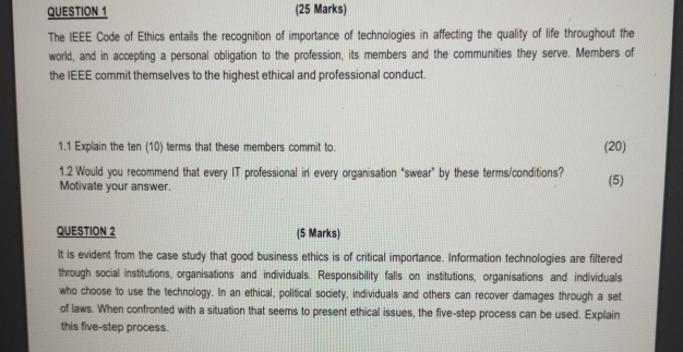  QUESTION 1 (25 Marks) The IEEE Code of Ethics entails the