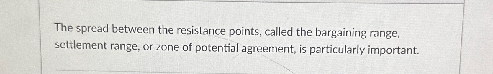  The spread between the resistance points, called the bargaining range, settlement