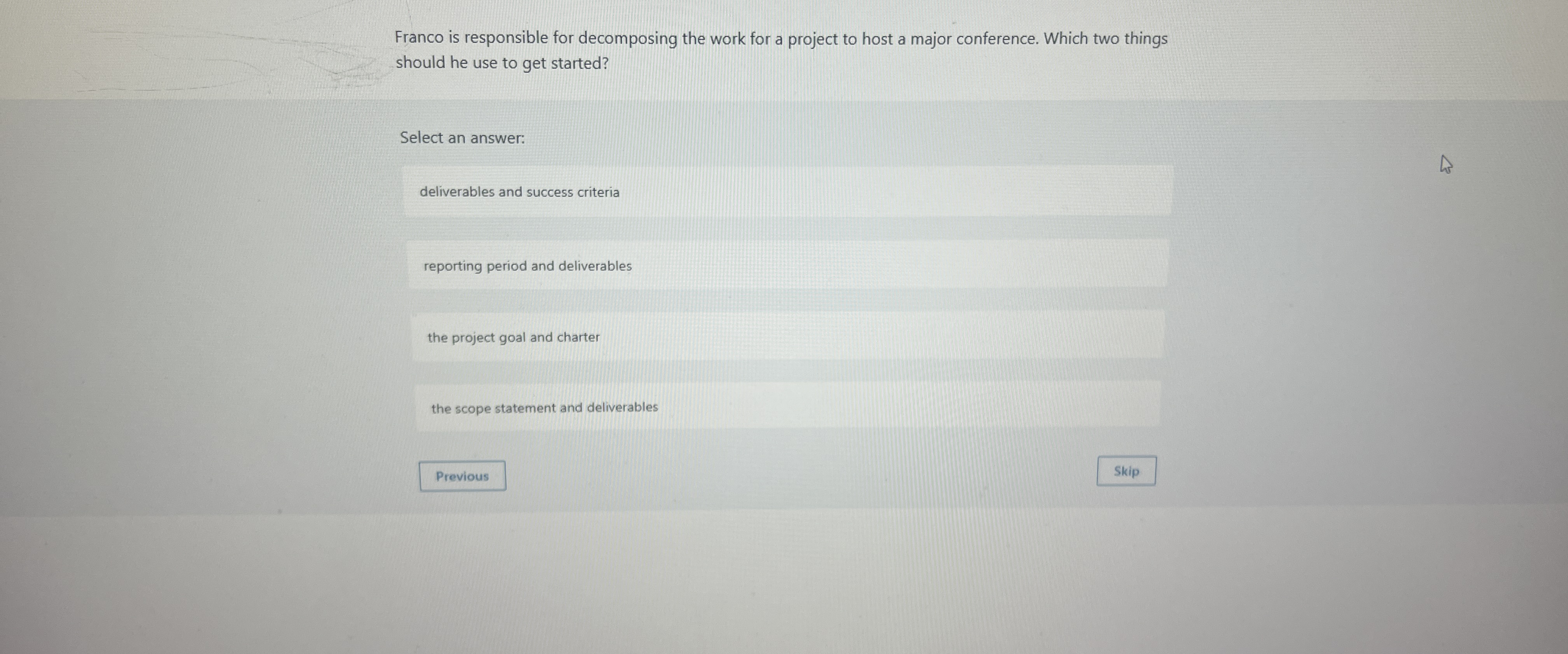  Franco is responsible for decomposing the work for a project to