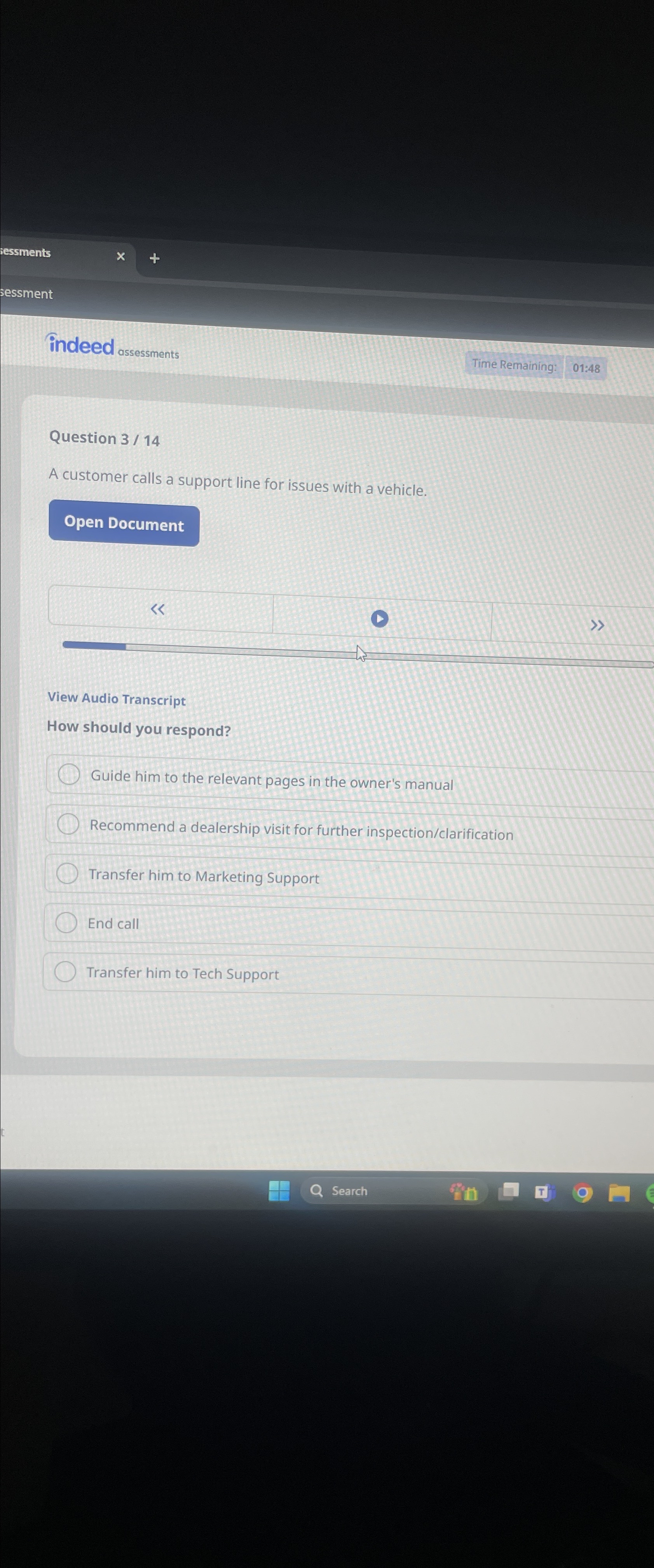  indeed ossessments Time Remaining: 01:48 Question 3/14 A customer calls a
