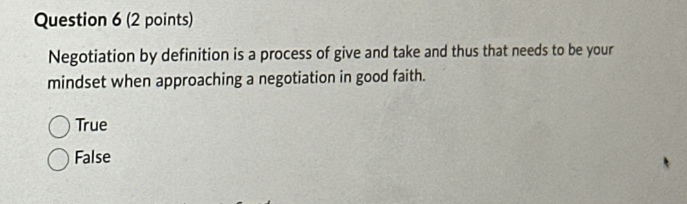  Question 6(2 points) Negotiation by definition is a process of give