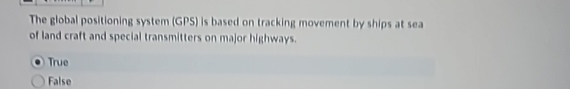  The global positioning system (GPS) is based on tracking movement by