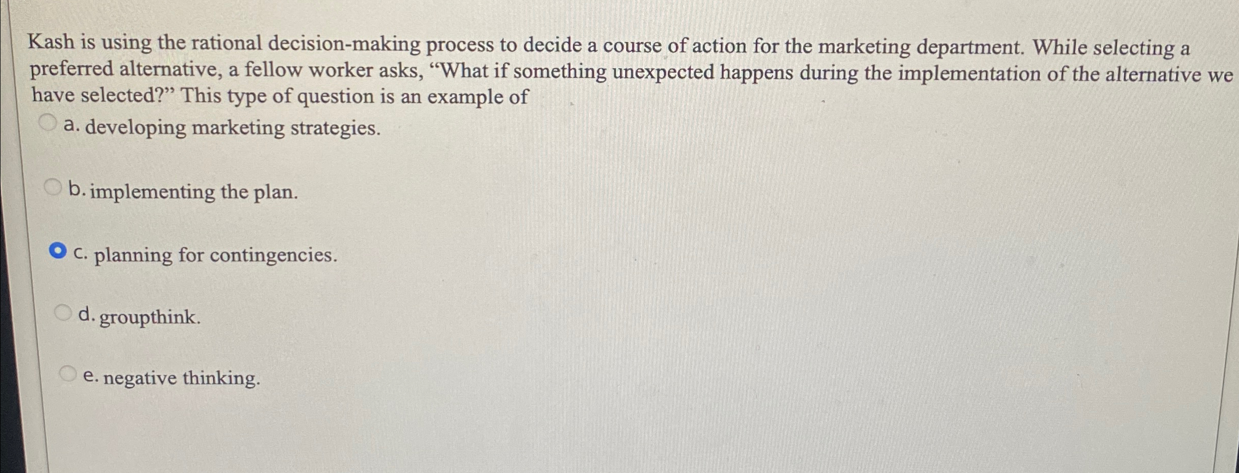  Kash is using the rational decision-making process to decide a course