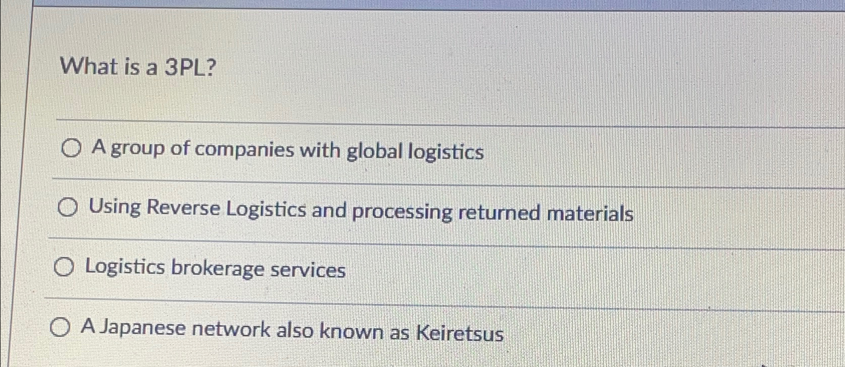  What is a 3PL? q, A group of companies with global