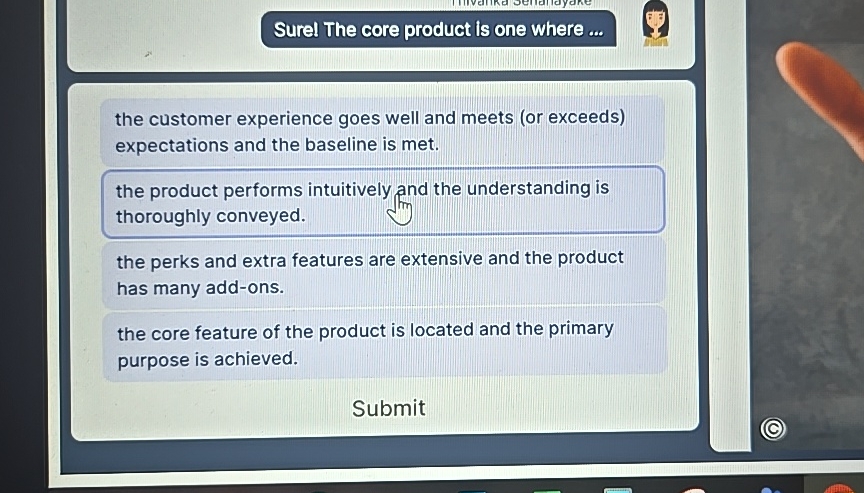  Sure! The core product is one where ... the customer experience