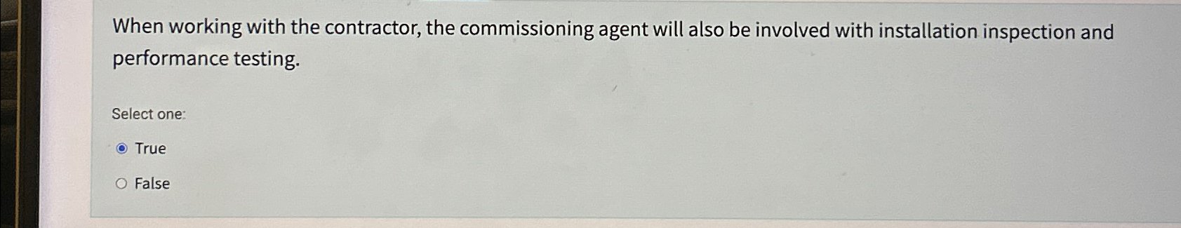  When working with the contractor, the commissioning agent will also be
