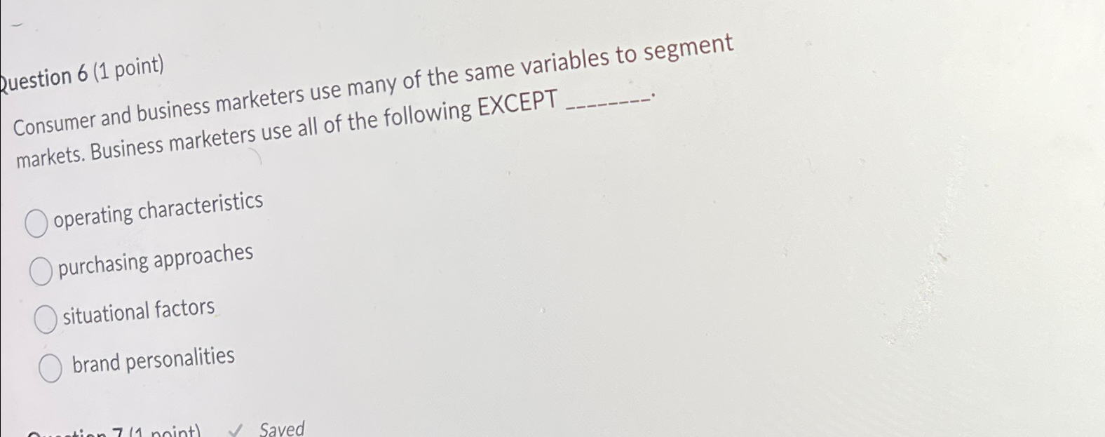  Question 6(1 point) Consumer and business marketers use many of the