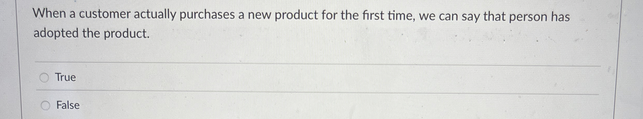  When a customer actually purchases a new product for the first