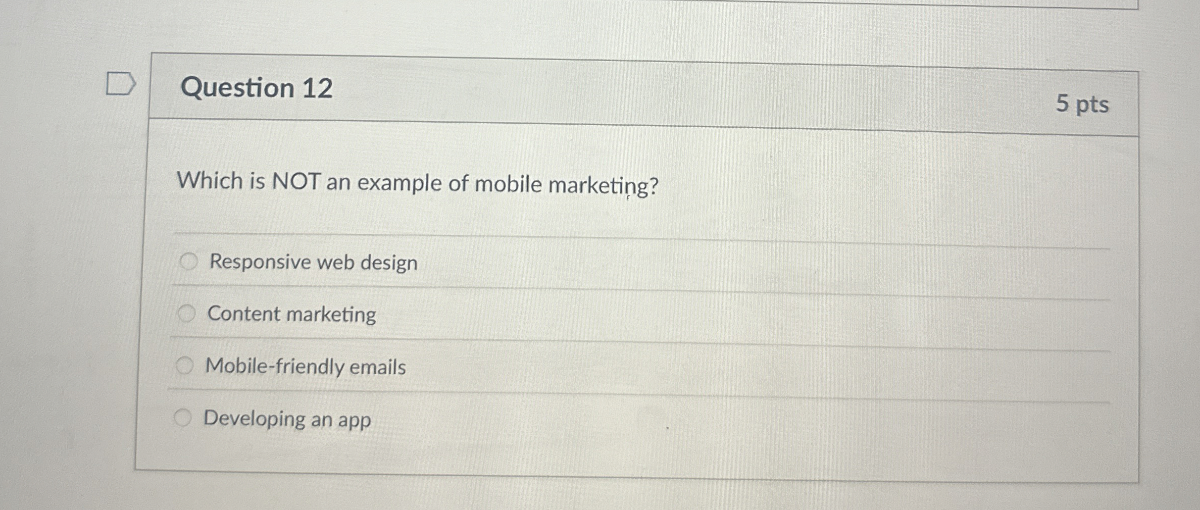  Question 12 Which is NOT an example of mobile marketing? Responsive