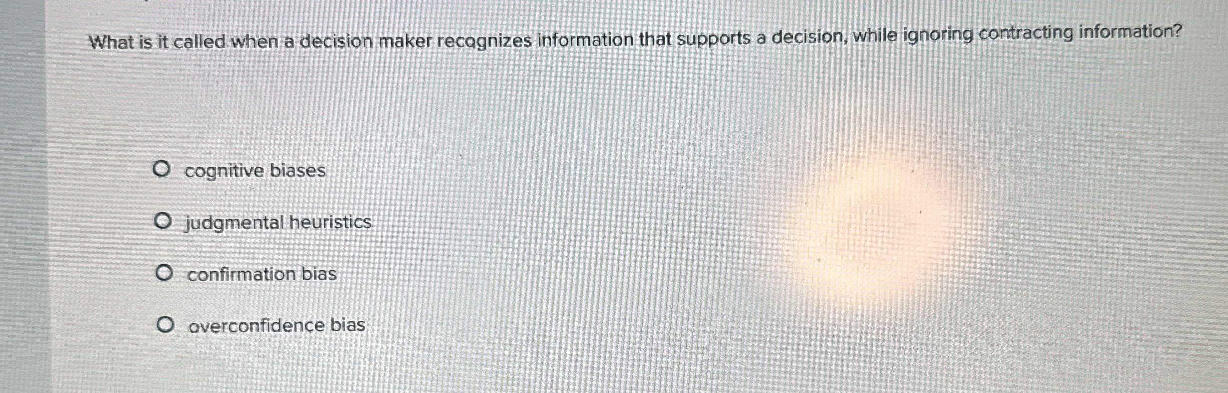  What is it called when a decision maker recagnizes information that