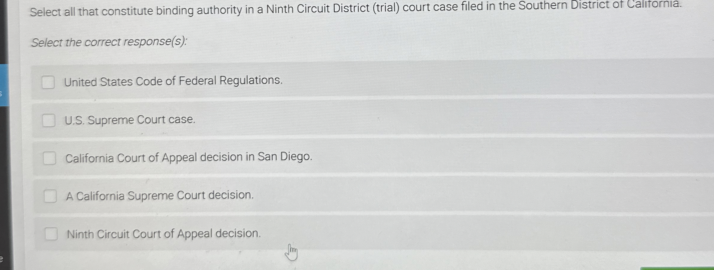  Select all that constitute binding authority in a Ninth Circuit District
