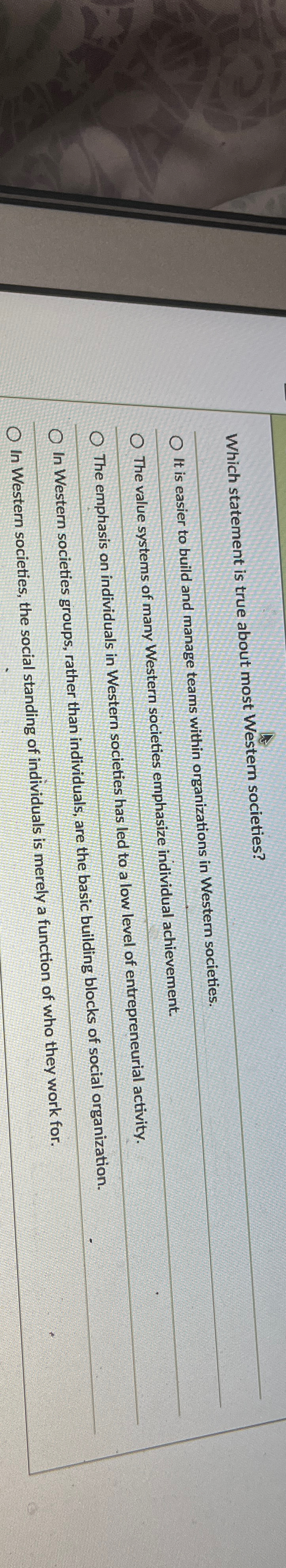  Which statement is true about most Western societies? It is easier