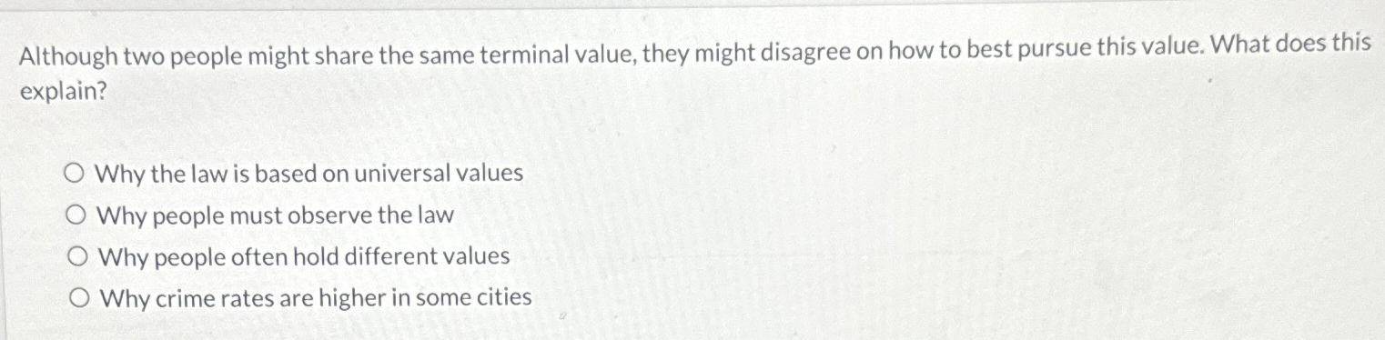  Although two people might share the same terminal value, they might