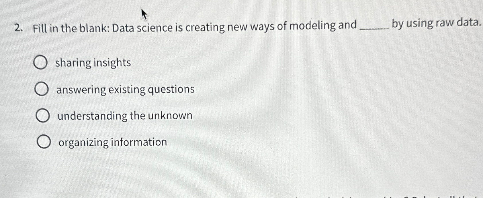  Fill in the blank: Data science is creating new ways of