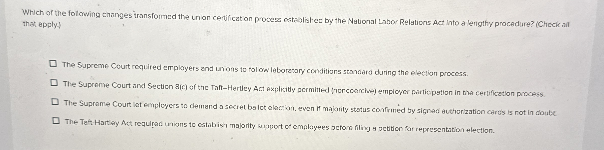  Which of the following changes transformed the union certification process established