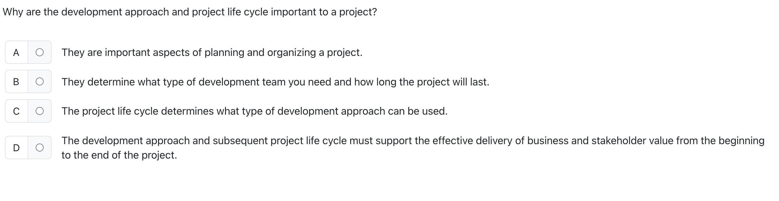  Why are the development approach and project life cycle important to