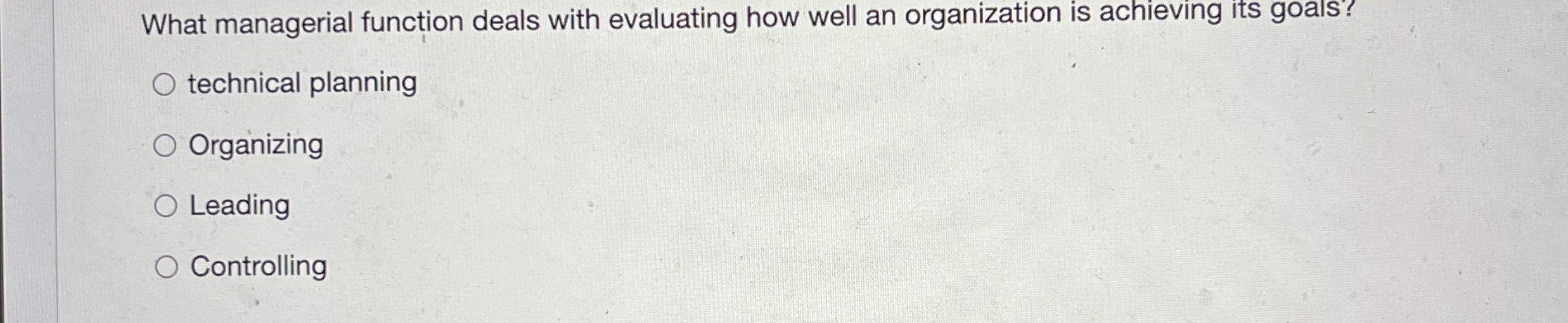  What managerial function deals with evaluating how well an organization is