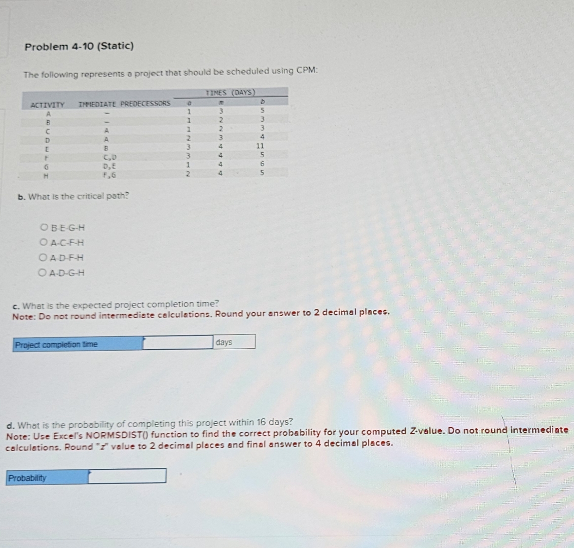  Problem 4-10(Static) The following represents a project that should be scheduled